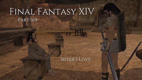 Final Fantasy XIV Part 169 - Sister’s Love