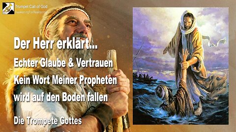 04.04.2011 🎺 Echter Glaube und Vertrauen... Kein Wort Meiner Propheten wird zu Boden fallen