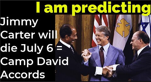 Prediction: Jimmy Carter will die July 6 = Camp David Accords