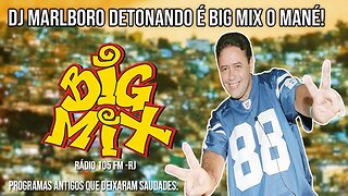 DJ MARLBORO PROGRAMA BIG MIX | mixando Funk das antiga Fm 105 Rj