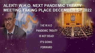 W.H.O. Pandemic Treaty Is Not Dead, Medical Tyrannical Takeover Going Forward