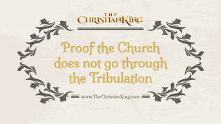 Proof that the church does not go through the tribulation