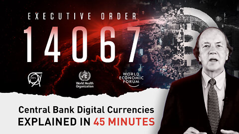 Executive Order 14067 | Central Bank Digital Currencies Explained In 45 Minutes