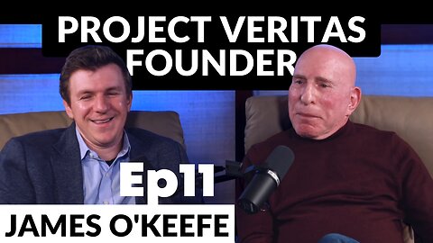 EP11 Project Veritas Founder James O'Keefe