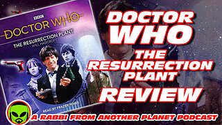Doctor Who: The Resurrection Plant Review