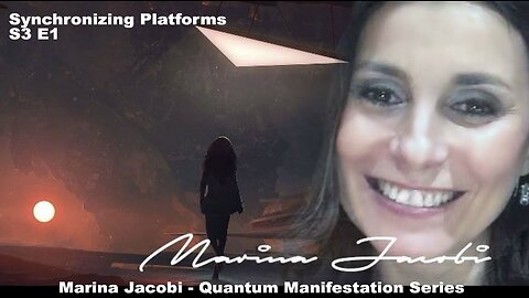 Season 3 - Quantum Manifestation -Marina Jacobi S3 E1 Synchronizing Platforms / Co-Host Joe Pena