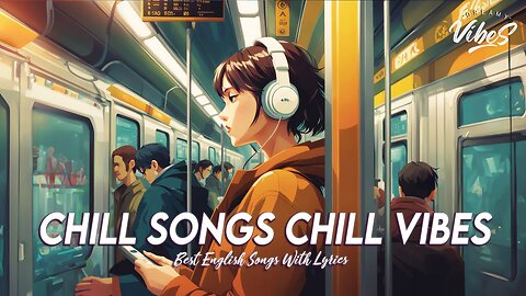 Chill Songs Chill Vibes 🌻 Chill Spotify Playlist Covers Latest English Songs With Lyrics