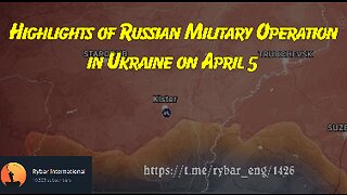 Highlights of Russian Military Operation in Ukraine on April 5