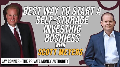 Best Way To Start A Self-Storage Investing Business with Scott Meyers & Jay Conner