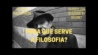 Theatrum Philosophicum − PARA QUE SERVE A FILOSOFIA?