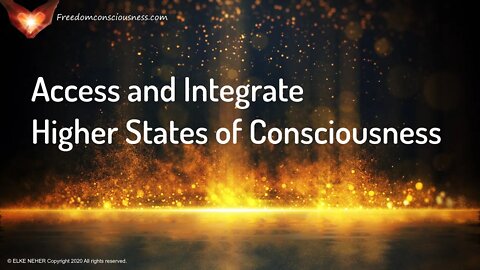 Access and Integrate Higher States of Consciousness (Energetic/Frequency Activation)