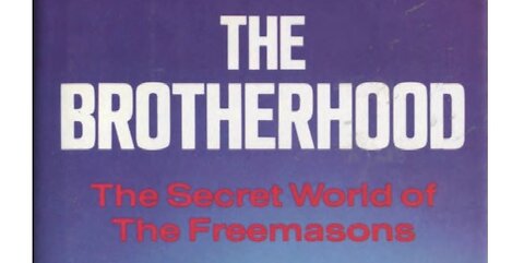 The Brotherhood: The Secret World of the Freemasons by: Stephen Knight