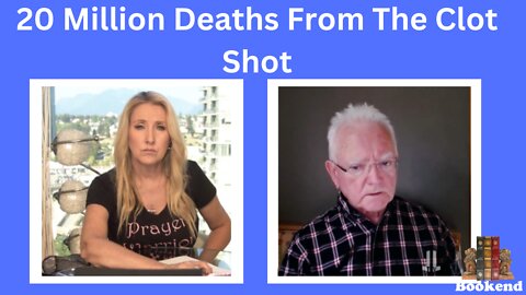 Dr. Roger Hodkinson: 20 Million Deaths from Clot Shots, 2 Billion Injured