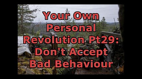 Your Own Personal Revolution Pt29: Don't Accept Bad Behaviour