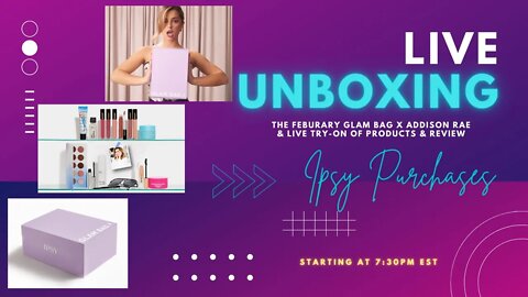 LIVE Ipsy Unboxing | February Glam Bag X | Try-On & Review | Plus MORE