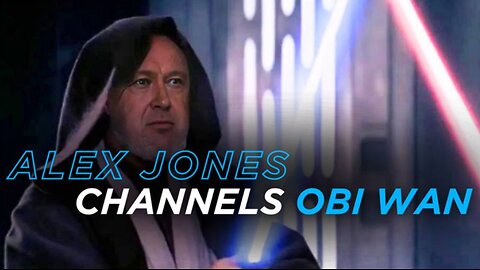 Alex Jones Channels Obi-Wan