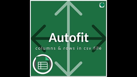 How to AutoFit columns and rows in a CSV file‼️