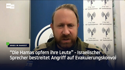 "Die Hamas opfern ihre Leute" — Israelischer Sprecher bestreitet Angriff auf Evakuierungskonvoi