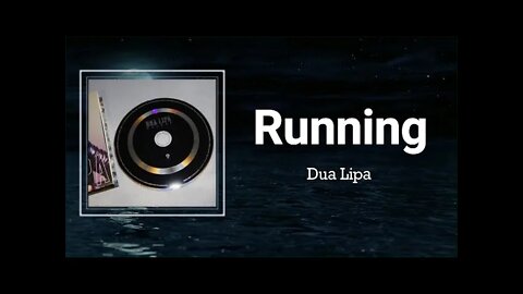 Dua Lipa - Running (Lyrics)