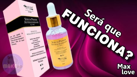 SÉRUM Primer Antioleosidade - MAX LOVE