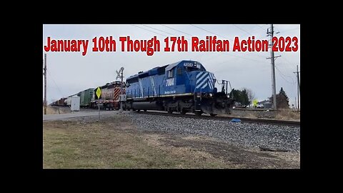January 10th Though 17th Railfan Action 2023
