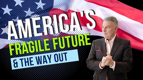 America’s Fragile Future and The Way Out! | Lance Wallnau