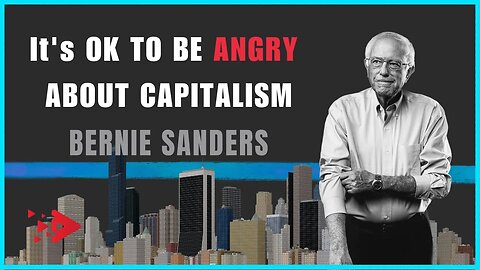 Its Ok To Be Angry About Capitalism by Bernie Sanders