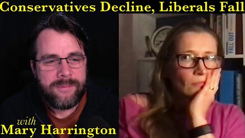 Conservatives Decline while Liberals Fall | with Mary Harrington