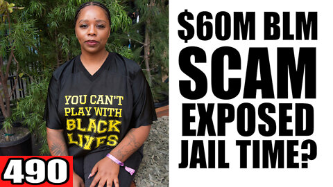 490. $60M BLM Scam EXPOSED, Jail Time?