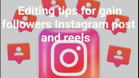 Editing tips for gain followers Instagram post and reels|| Instagram Reels and post editing tips