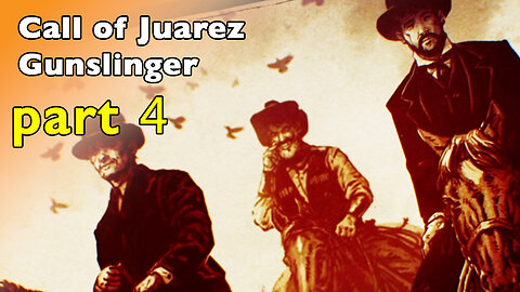 Call of Juarez: Gunslinger | Playthrough Part 4