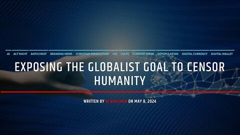 Exposing The Globalist Goal To Censor Humanity