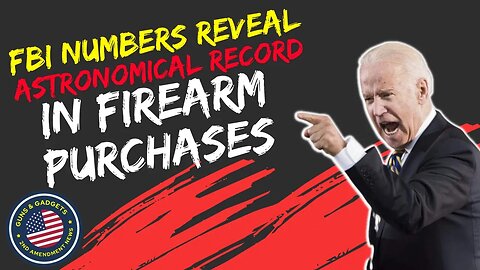 FBI Numbers Reveals Record Number In Firearm Purchases