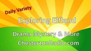 Exploring Elfland - Daily Show - Drama - Mystery - Surprises!