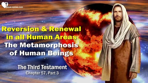 The Cries of Woe and Metamorphosis of Men... Jesus explains ❤️ The Third Testament Chapter 57-2