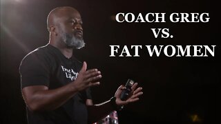 Coach Greg Adams on FAT WOMEN