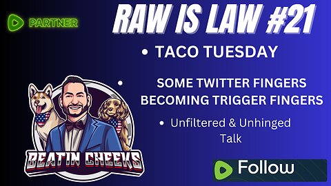 RAW IS LAW - 21 - TACO TUESDAY - TWITTER FINGERS