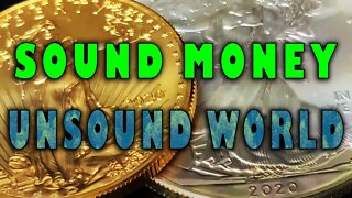 Sound Money In An Unsound World