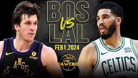 Boston Celtics vs Los Angeles Lakers Full Game Highlights | February 1, 2024 | FreeDawkins