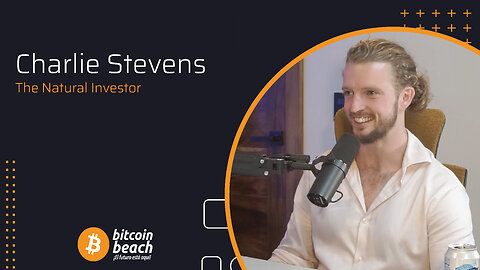 Charlie Stevens - The Natural Investor Now Calls Berlin, El Salvador Home. Bitcoin Brings The Talent