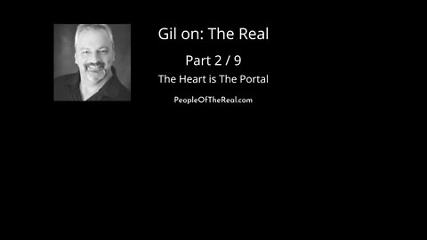 Gil on The Real 2 of 9 The Heart is The Portal