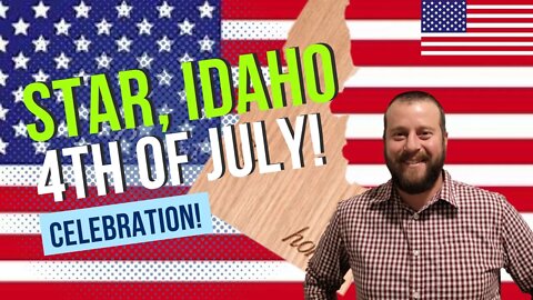 Star, Idaho 4th of July Celebration! - Star Hometown Celebration!