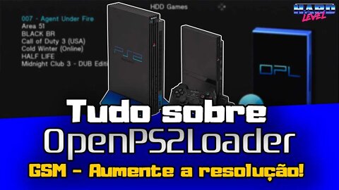 Tudo sobre o OPL #5 GSM - Aumente a resolução dos jogos até 1080i!