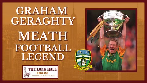 Meath Football Legend Graham Geraghty - His Career & Training the New York College's Team