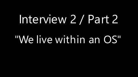 We live within an OS - Interview 2 - Part 2/4 - Interview with Alexander Laurent (subbed)