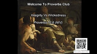 Integrity Vs Wickedness - Proverbs 13:6