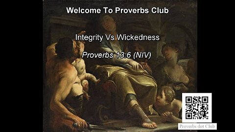 Integrity Vs Wickedness - Proverbs 13:6