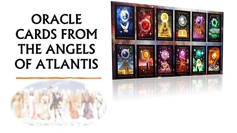 THE ORACLE CARDS FROM THE ANGELS OF ATLANTIS