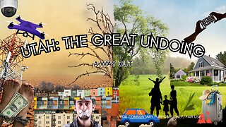 Utah: The Great Undoing - A Way Out If We Choose