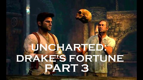 Uncharted - Drake's Fortune Remastered - Full Game Part 3 - PS4